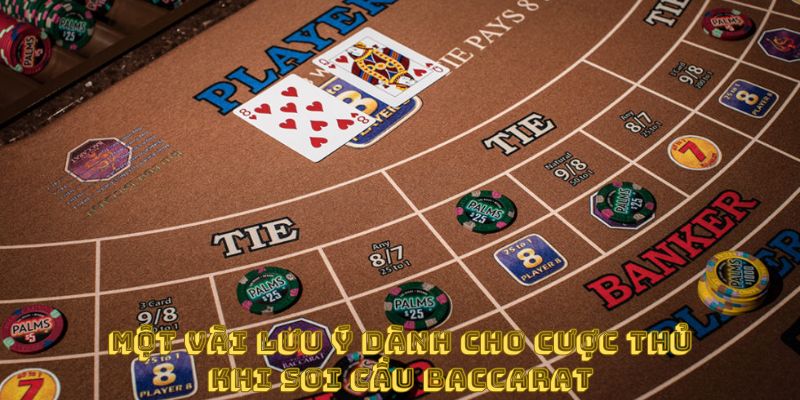 Một vài lưu ý dành cho cược thủ khi soi cầu baccarat